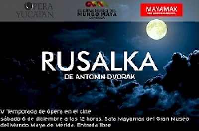 Opera Yucatan Presents Rusalka